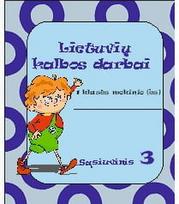 Lietuvių kalbos darbai. Pratybų sąsiuvinis 1 klasei, 3 dalis. Serija TAIP!