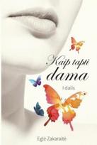 Kaip tapti dama I dalis