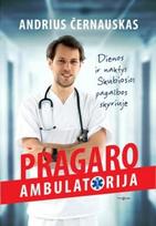 PRAGARO AMBULATORIJA. Dienos ir naktys Skubios pagalbos skyriuje