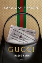 GUCCI mados namai. Tikroji žmogžudystės, beprotybės, prabangos ir godumo istorija