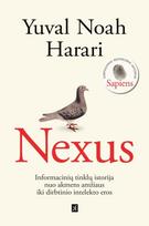 Nexus. Informacinių tinklų istorija nuo akmens amžiaus iki dirbtinio intelekto eros - Yuval Noah Harari