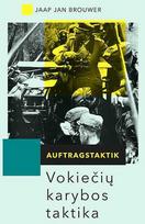 janausk - Auftragstaktik. Vokiečių karybos taktika - Jaap Jan Brouwer - 2 nuotrauka