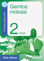 sasiuviniai 2 klase - Gamtos mokslai. Pratybų sąsiuvinis 2 klasei, serija Maži milžinai. - 2 nuotrauka