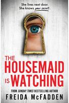 The Housemaid Is Watching - Freida McFadden