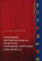 Insignijos ir ceremonialas Lietuvos viešajame gyvenime (XIII–XVIII a.)