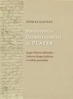 Bibliotheca Georgei comitis de Plater. Jurgio Platerio biblioteka – Lietuvos knygos kultūros ir mokslo paminklas