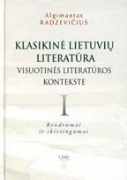 Klasikinė lietuvių literatūra visuotinės literatūros kontekste. 1 knyga. Bendrumai ir skirtumai