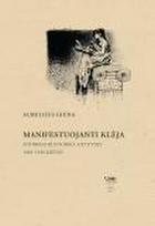 Manifestuojanti Klėja. Istorikai ir istorika Lietuvoje 1883–1940 metais