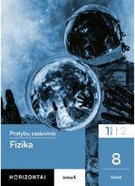 fizika 8 klasei - Fizika. Pratybų sąsiuvinis 8 klasei, 1 dalis, serija Horizontai, Rigonda Skorulskienė, Larisa Gražienė, Daiva Vaitkienė - 1 nuotrauka