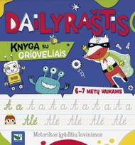 Dailyraštis. Knyga su grioveliais. 6–7 metų vaikams