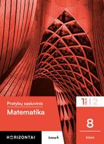 horizontai 8 klasei - Matematika. Pratybų sąsiuvinis 8 klasei, 1 dalis, serija Horizontai - 1 nuotrauka