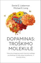 Dopaminas: troškimo molekulė - Daniel Z. Lieberman, Michael E. Long