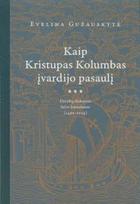 Kaip Kristupas Kolumbas įvardijo pasaulį: derybų diskursas laivo žurnaluose (1492-1504)