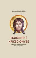 Ekumeninė krikščionybė: dieviškasis žmogaus pašaukimas Rytų krikščionybėje