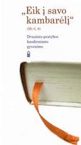 Eik į savo kambarėlį: dvasinės pratybos kasdieniame gyvenime