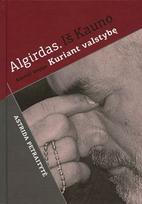 Algirdas. Iš Kauno. Kuriant valstybę