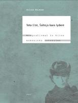 Teta Elzė – Šaltojo karo lyderė: biografizmai ir kitos asmeninės istorijos