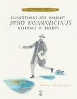 Per balas link aušros. Pasakojimas apie daktaro Jono Basanavičiaus keliones ir darbus