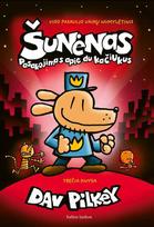 Šunėnas. Pasakojimas apie du kačiukus. 3 knyga - Dav Pilkey
