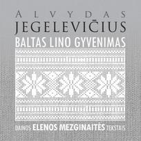 JEGELEVIČIUS ALVYDAS: BALTAS LINO GYVENIMAS CD
