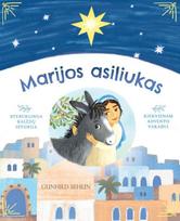 Marijos asiliukas. Stebuklinga Kalėdų istorija. Kiekvienam advento vakarui - Gunhild Sehlin