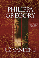 Už vandenų. Philippa Gregory
