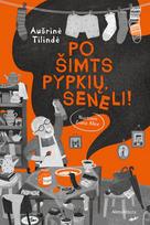 pypkes - Po šimts pypkių, seneli! - Aušrinė Tilindė - 1 nuotrauka