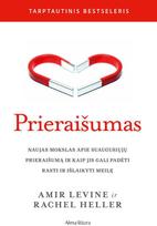 galingas - Prieraišumas. Naujas mokslas apie suaugusiųjų prieraišumą ir kaip jis gali padėti rasti ir išlaikyti meilę - Amir Levine, Rachel Heller - 1 nuotrauka