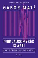 ara - Priklausomybės iš arti - Gabor Maté - 1 nuotrauka