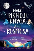 camilla de la bédoyère - Mano pirmoji knyga apie kosmosą - Camilla De La Bédoyère, Aaron Cushley - 1 nuotrauka