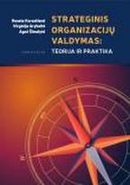 Strateginis organizacijų valdymas: teorija ir praktika