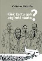 Kiek kartų gali atgimti tauta?