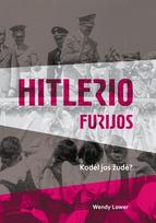 Hitlerio furijos. Kodėl jos žudė?