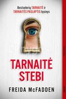 Tarnaitė stebi. Freida McFadden. Tęsinys