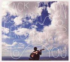 JOHNSON JACK: FROM HERE TO NOW TO YOU CD