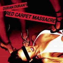 DURAN DURAN: RED CARPET MASSACRE CD