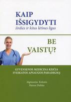 Kaip išsigydyti širdies ir kitas lėtines ligas be vaistų?