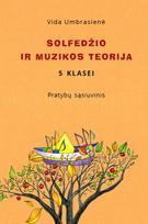Solfedžio ir muzikos teorija. Pratybų sąsiuvinis 5 klasei, Vida Umbrasienė