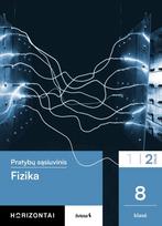 Fizika. Pratybų sąsiuvinis 8 klasei, 2 dalis, serija Horizontai, Larisa Gražienė, Rigonda Skorulskienė, Daiva Vaitkienė