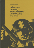 Dešinysis lietuvių radikalizmas tarpukariu (1918–1940) - Vytautas Petronis