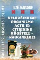 Neluošinkite organizmo actu ir citrinine rūgštele – rauginkime!