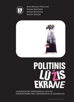 Politinis lūžis ekrane. (Po)komunistinė transformacija Lietuvos dokumentiniame kine, videokronikoje ir televizijoje