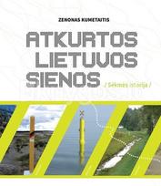 Atkurtos Lietuvos sienos. Sėkmės istorija