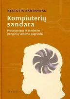 Kompiuterių sandara. Procesoriaus ir atminties įrenginių veikimo pagrindai (2-oji laida)