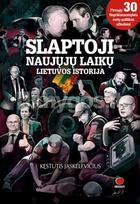 SLAPTOJI NAUJŲJŲ LAIKŲ LIETUVOS ISTORIJA
