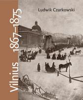 Vilnius 1867–1875. Atsiminimai