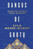Dangus be grotų - Kylie Moore-Gilbert