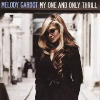 GARDOT MELODY: MY ONE AND ONLY THRILL CD