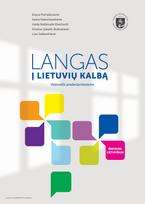 Langas į lietuvių kalbą. Vadovėlis pradedantiesiems - Aušra Valančiauskienė, Elvyra Petrašiūnienė, Kristina Jakaitė-Bulbukienė, Lina Vaškevičienė, Vaida Našlėnaitė Eberhardt