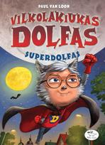paul van loon - Vilkolakiukas Dolfas. Superdolfas - 2 nuotrauka